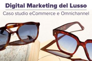 Digital Marketing del Lusso: caso studio eCommerce e Omnichannel Marketing